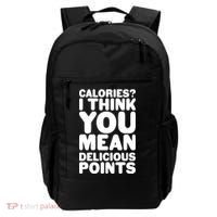 Calories? I Think You Mean Delicious Points Backpack thumb 0