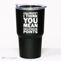 Calories? I Think You Mean Delicious Points Tumbler thumb 0