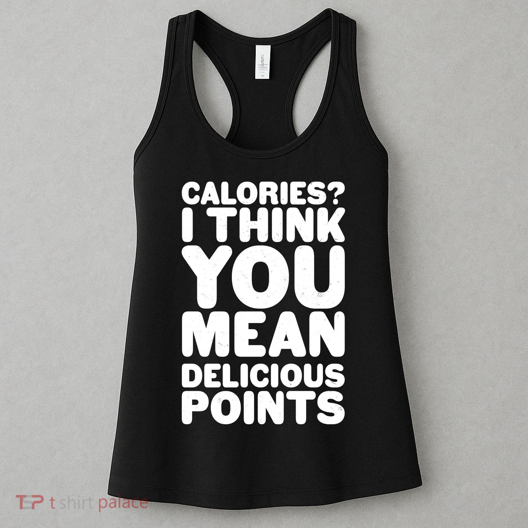 Calories? I Think You Mean Delicious Points Women's Tank Top