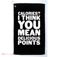 Calories? I Think You Mean Delicious Points Golf Towel thumb 0