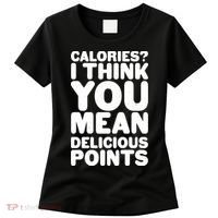 Calories? I Think You Mean Delicious Points Women's T-Shirt thumb 0