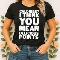 Calories? I Think You Mean Delicious Points Women's T-Shirt thumb 2