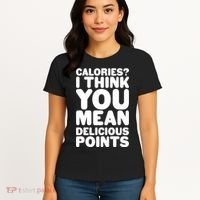 Calories? I Think You Mean Delicious Points Women's T-Shirt thumb 4