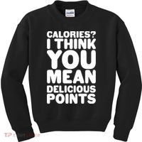 Calories? I Think You Mean Delicious Points Kids Sweatshirt thumb 0