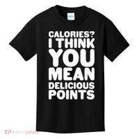 Calories? I Think You Mean Delicious Points Kids T-Shirt thumb 0