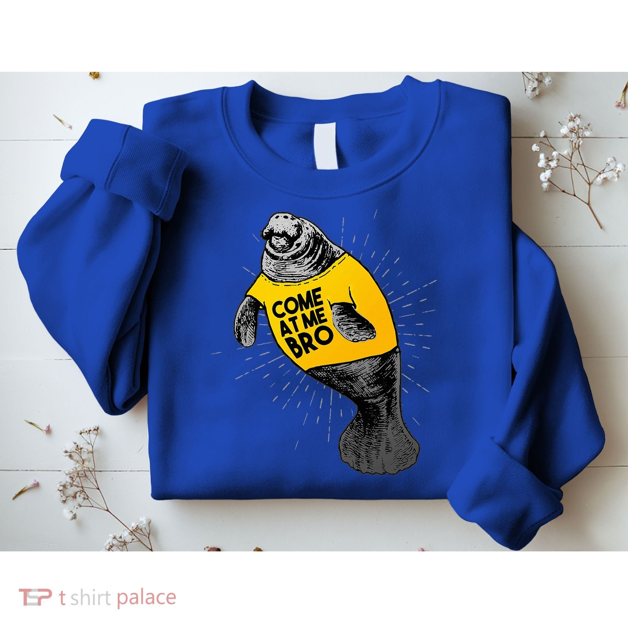 Come At Me Bro Manatee With Yellow Top Sweatshirt