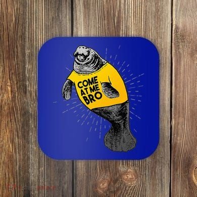 Come At Me Bro Manatee With Yellow Top Coaster