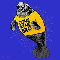 Come At Me Bro Manatee With Yellow Top Mousepad thumb 1