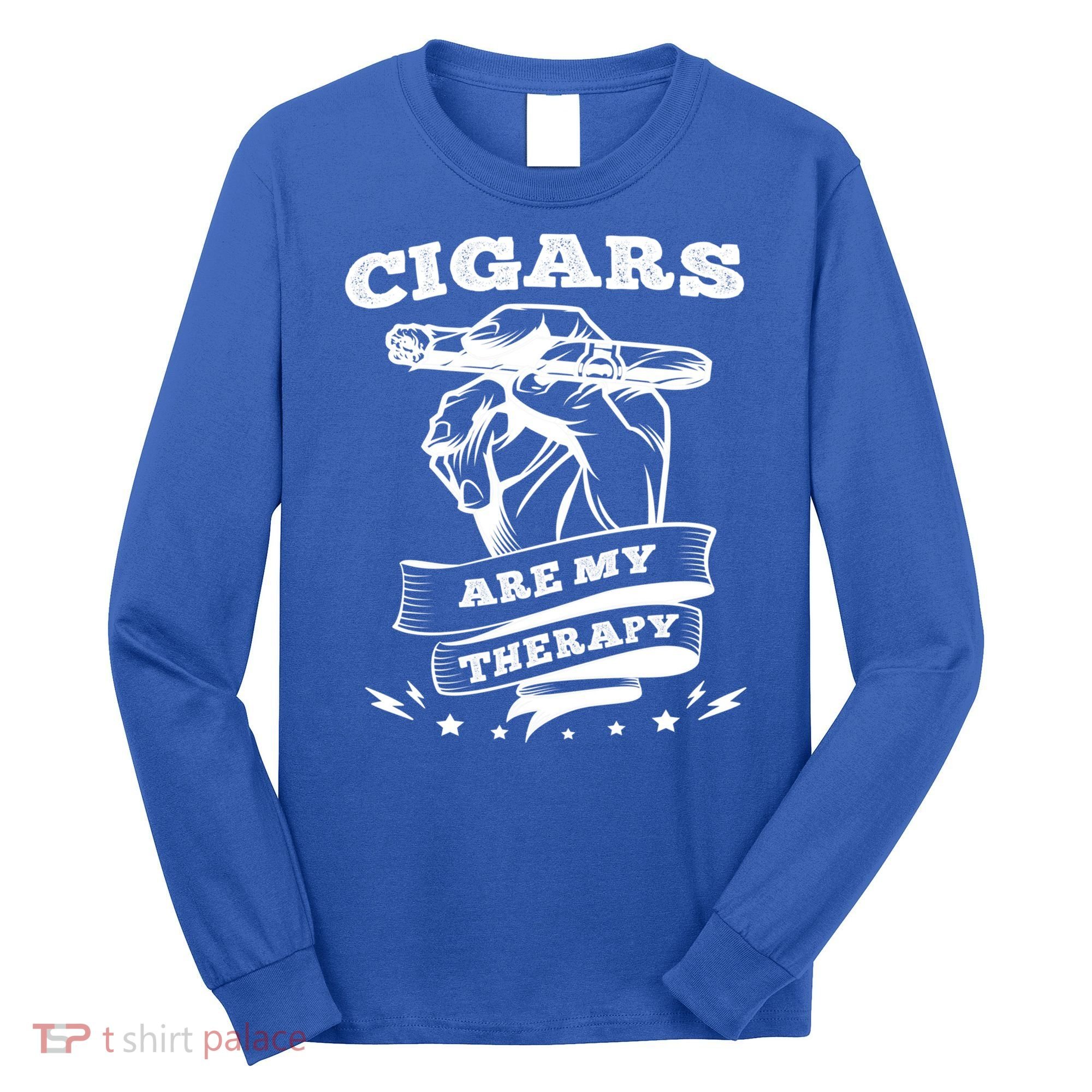 Cigars Are My Therapy Cigars Smoker Smiking Cigar Gift Long Sleeve Shirt