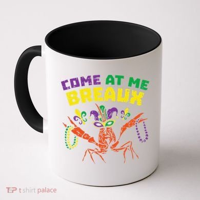 Come At Me Breaux Crawfish Beads Funny Mardi Gras Carnival (1) Coffee Mug