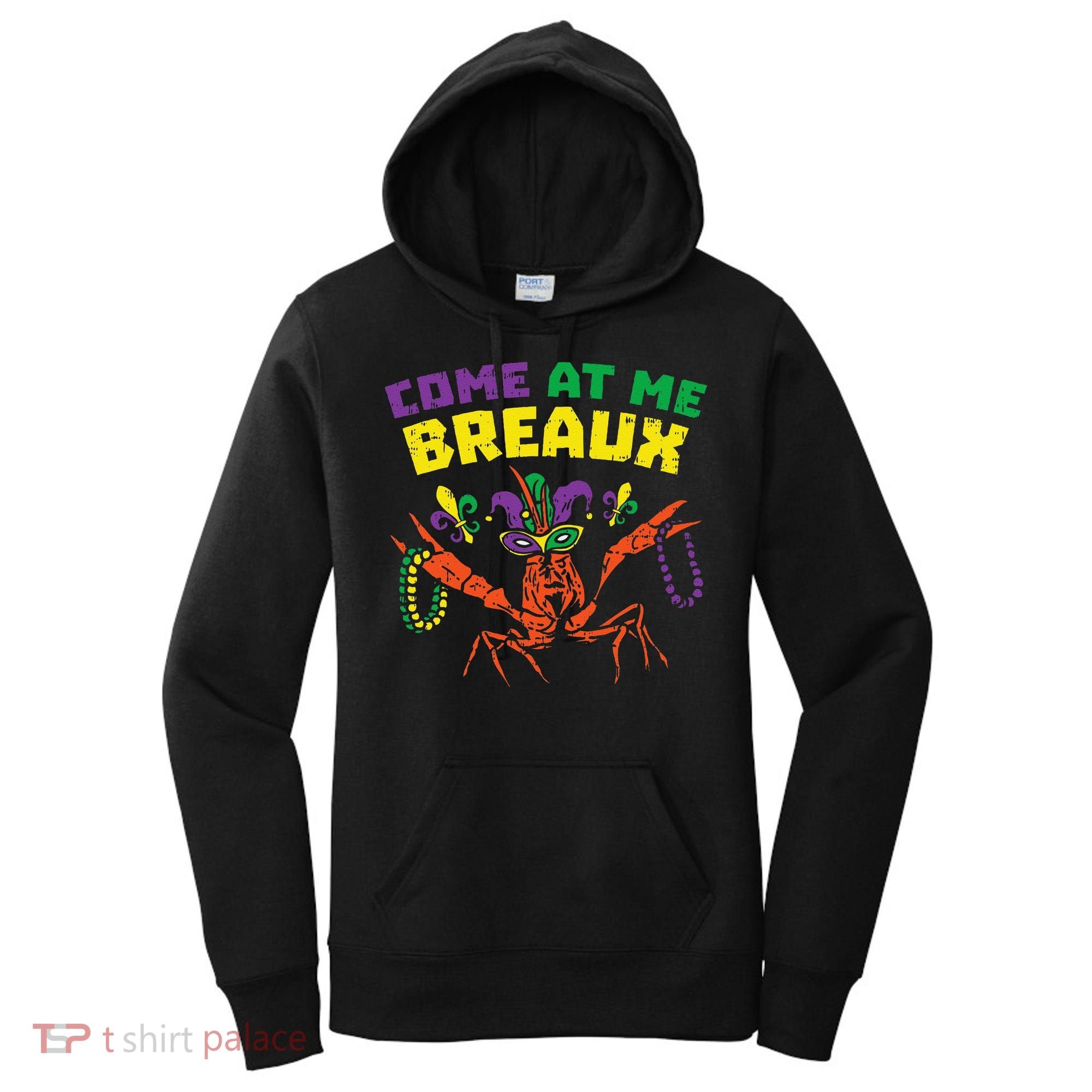Come At Me Breaux Crawfish Beads Funny Mardi Gras Carnival (1) Women's Hoodie