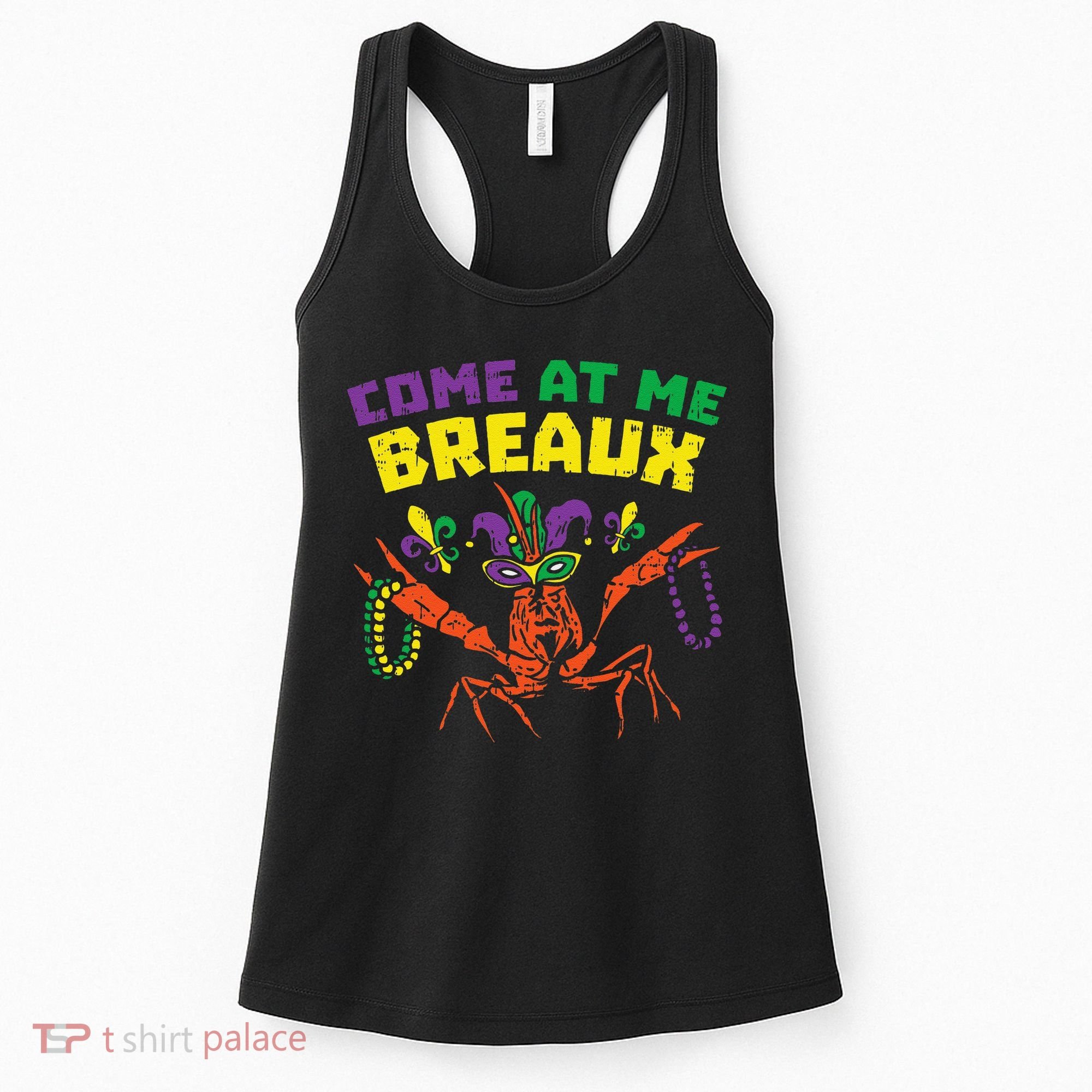 Come At Me Breaux Crawfish Beads Funny Mardi Gras Carnival (1) Women's Tank Top