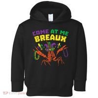Come At Me Breaux Crawfish Beads Funny Mardi Gras Carnival (1) Toddler Hoodie thumb 0