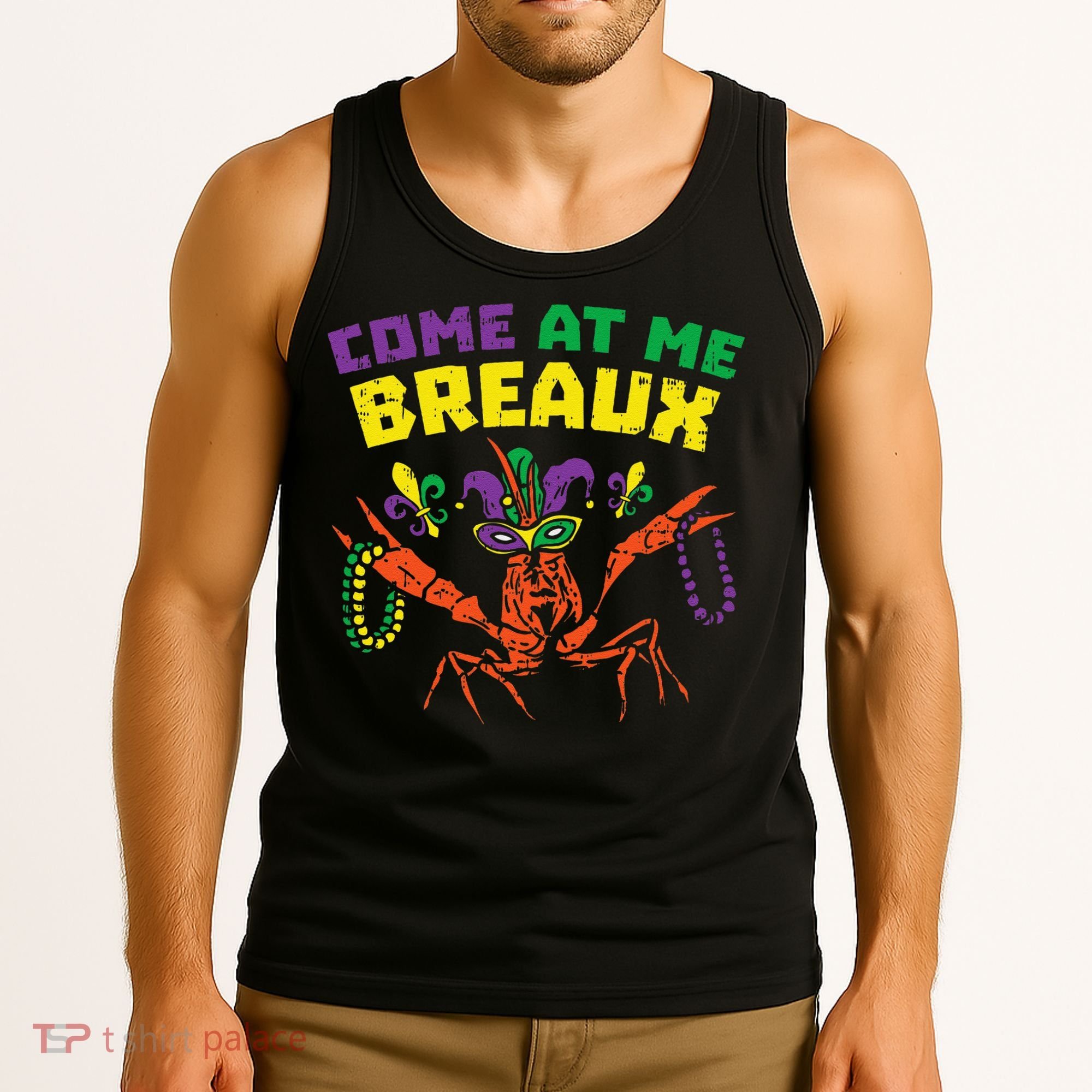Come At Me Breaux Crawfish Beads Funny Mardi Gras Carnival (1) Tank Top