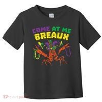 Come At Me Breaux Crawfish Beads Funny Mardi Gras Carnival (1) Toddler T-Shirt thumb 0