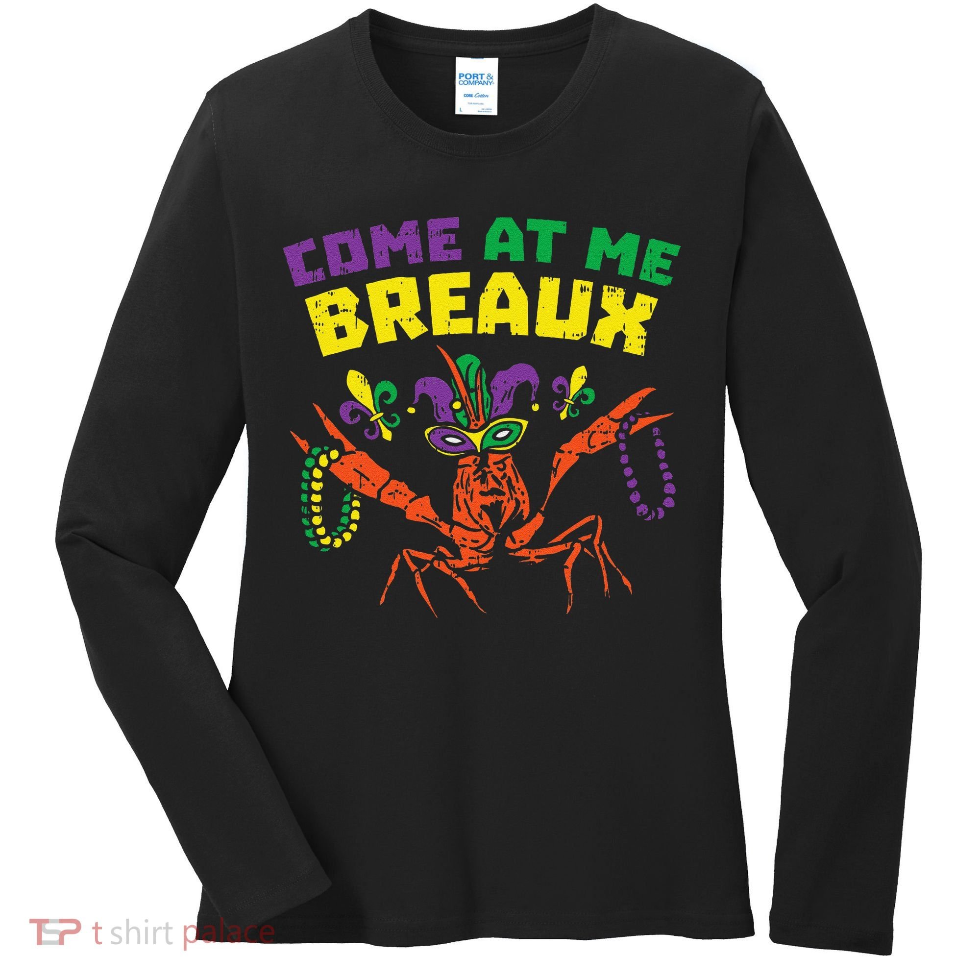 Come At Me Breaux Crawfish Beads Funny Mardi Gras Carnival (1) Women's Long Sleeve Shirt