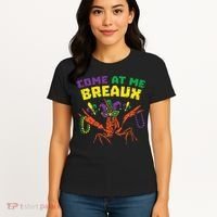 Come At Me Breaux Crawfish Beads Funny Mardi Gras Carnival (1) Women's T-Shirt thumb 4