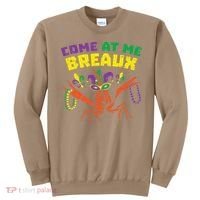 Come At Me Breaux Crawfish Beads Funny Mardi Gras Carnival (1) Sweatshirt thumb 0