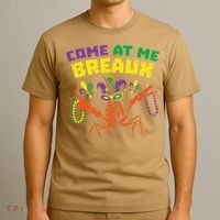 Come At Me Breaux Crawfish Beads Funny Mardi Gras Carnival (1) T-Shirt thumb 3