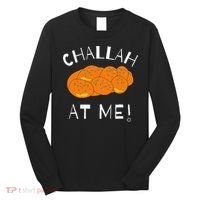 Challah at Me Rosh Hashanah Jewish Hanukkah Long Sleeve Shirt thumb 0