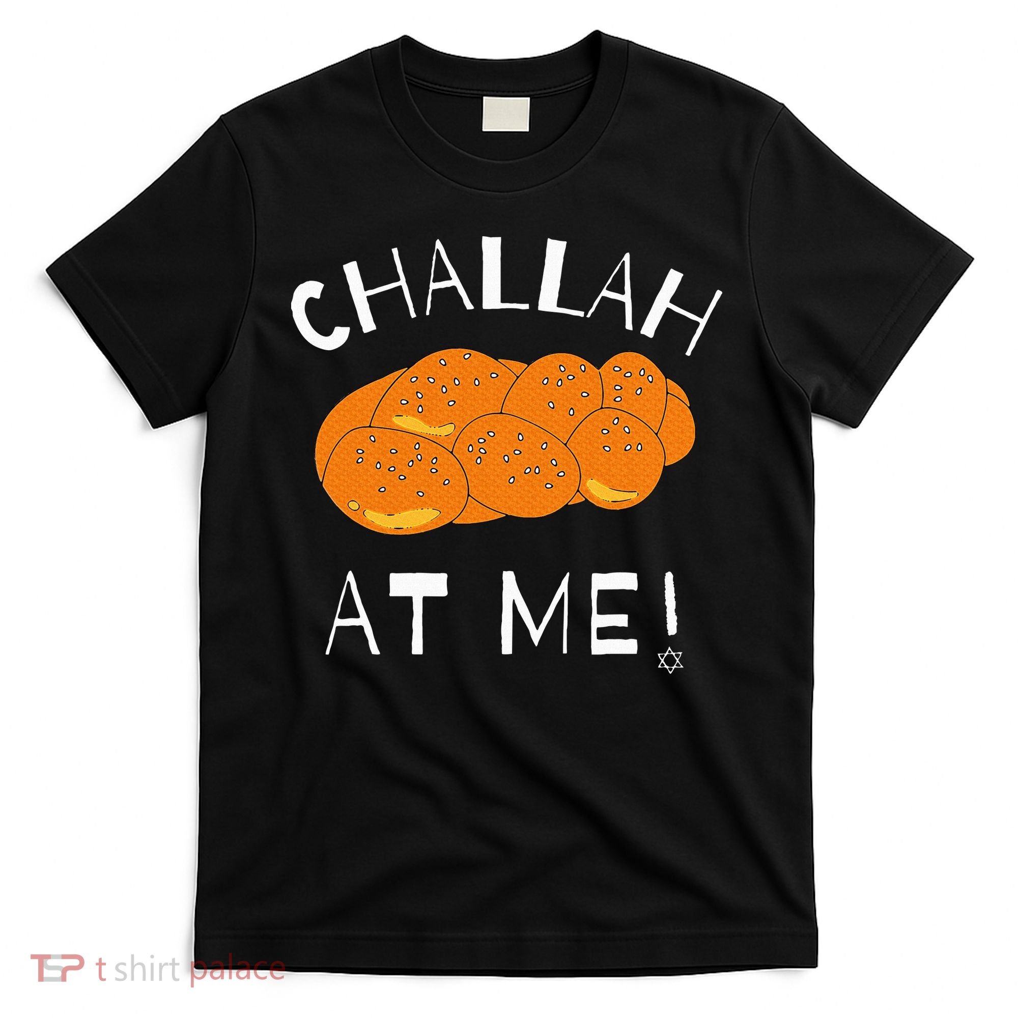 Challah at Me Rosh Hashanah Jewish Hanukkah T-Shirt