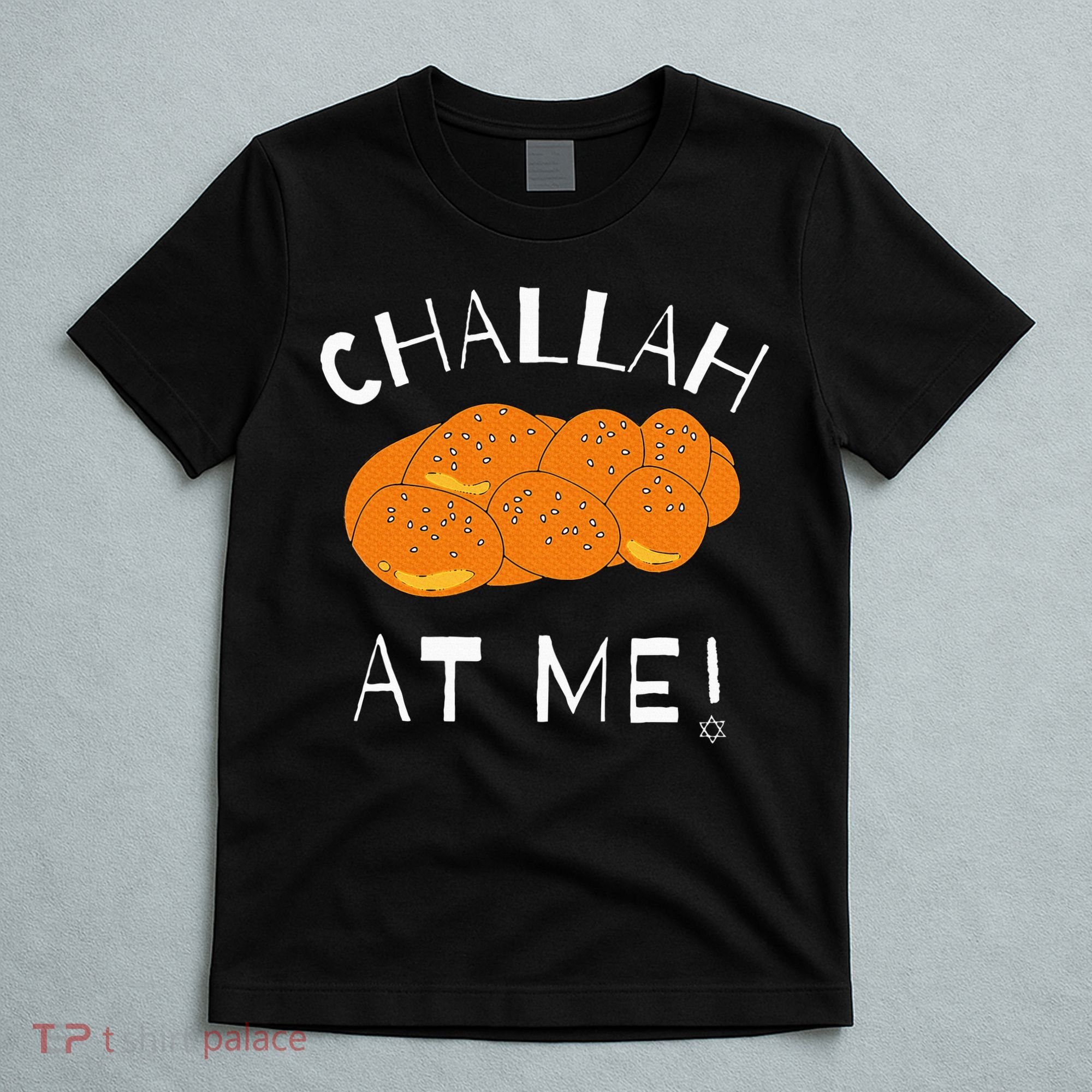 Challah at Me Rosh Hashanah Jewish Hanukkah T-Shirt