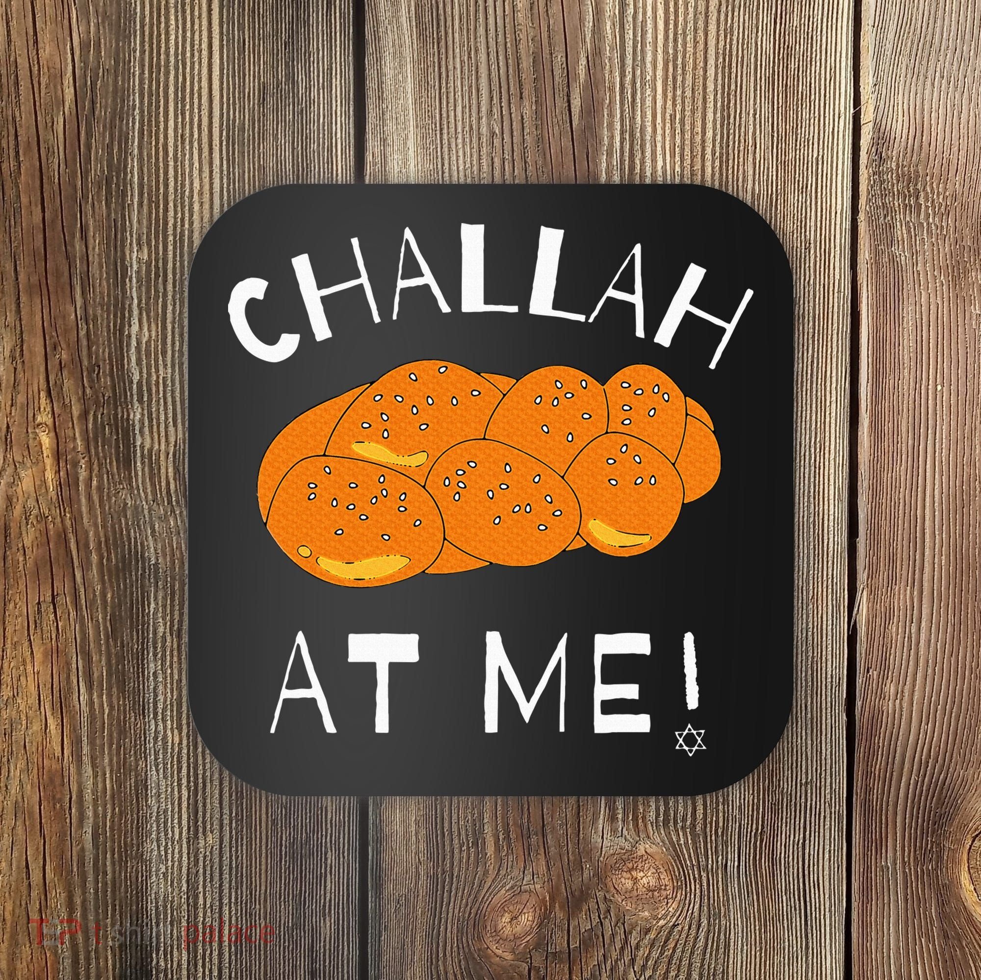 Challah at Me Rosh Hashanah Jewish Hanukkah Coaster
