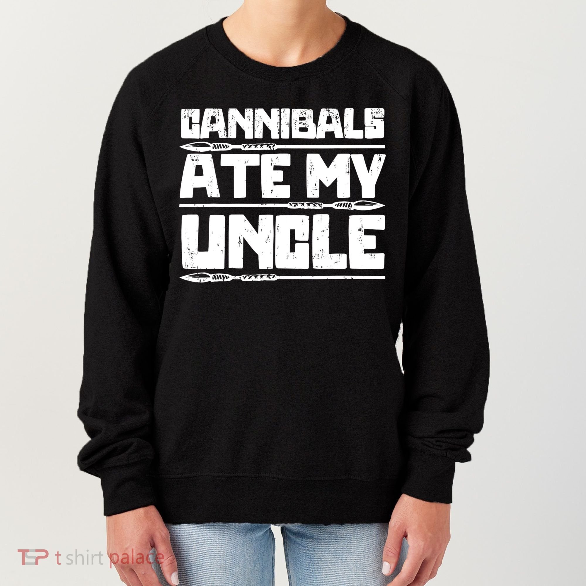 Cannibals Ate My Uncle Biden Funny Saying Women's Sweatshirt