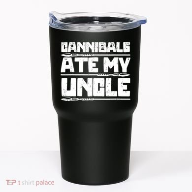 Cannibals Ate My Uncle Biden Funny Saying Tumbler