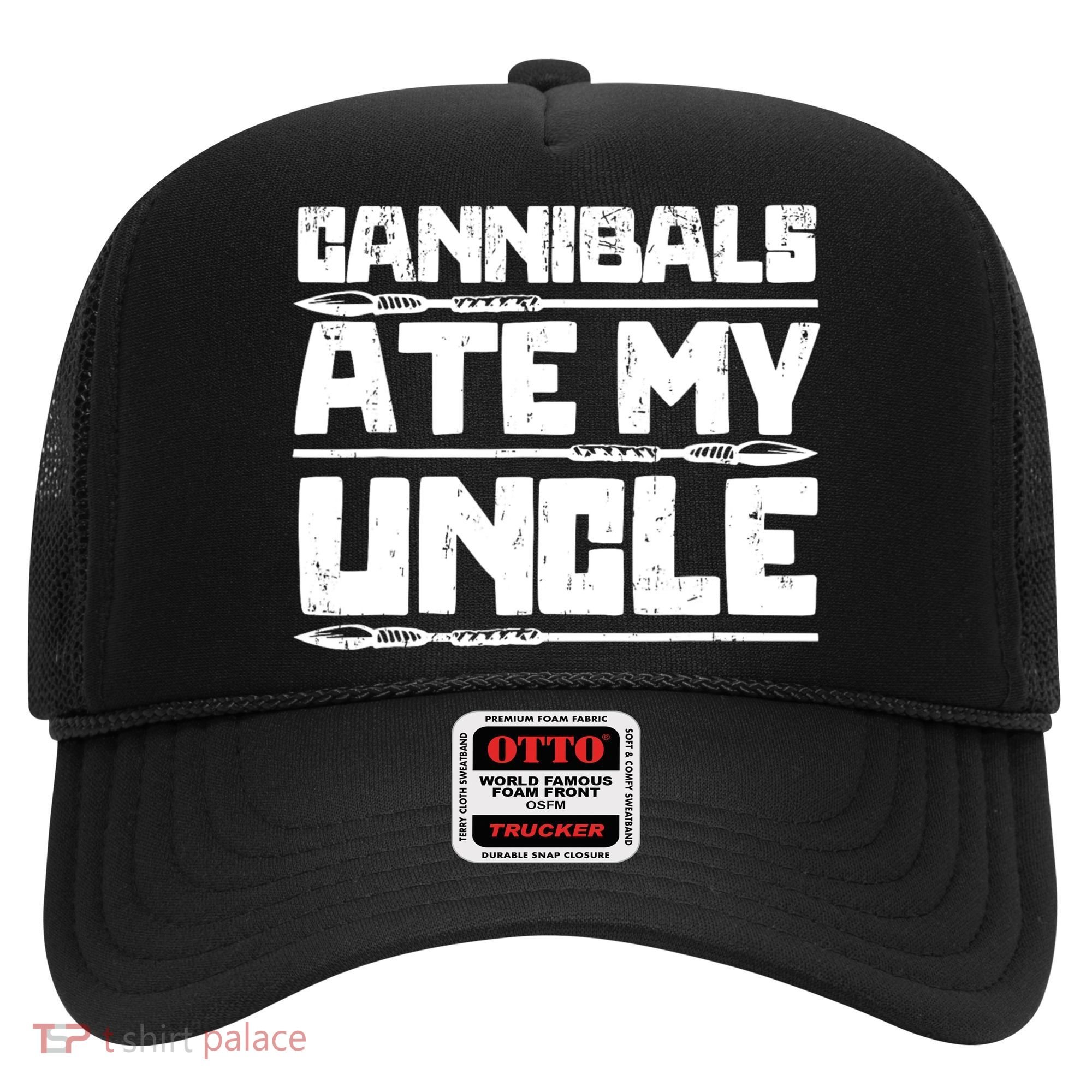 Cannibals Ate My Uncle Biden Funny Saying Hat