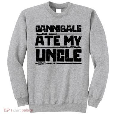 Cannibals Ate My Uncle Biden Funny Saying Sweatshirt