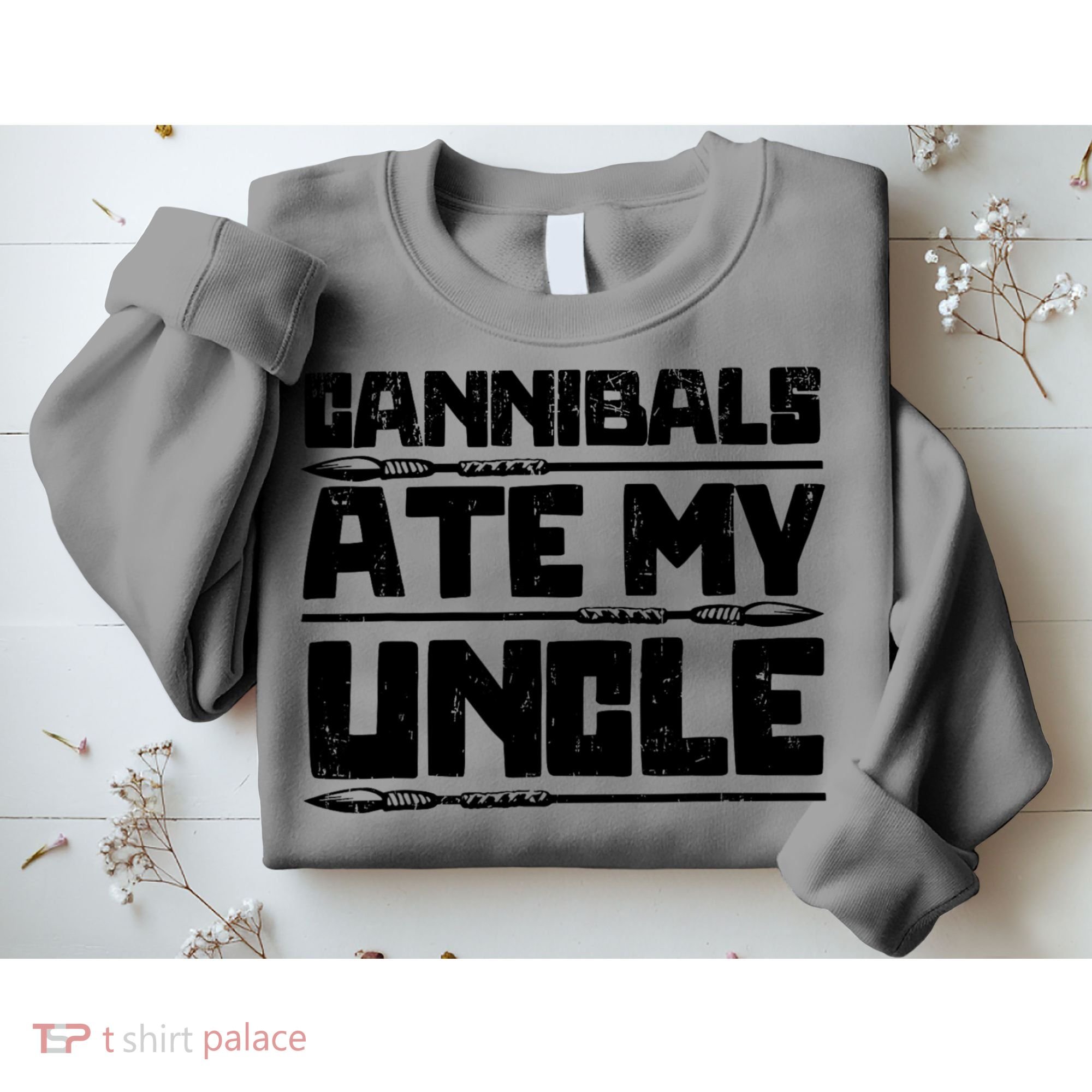 Cannibals Ate My Uncle Biden Funny Saying Sweatshirt