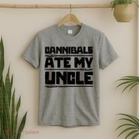 Cannibals Ate My Uncle Biden Funny Saying T-Shirt thumb 2
