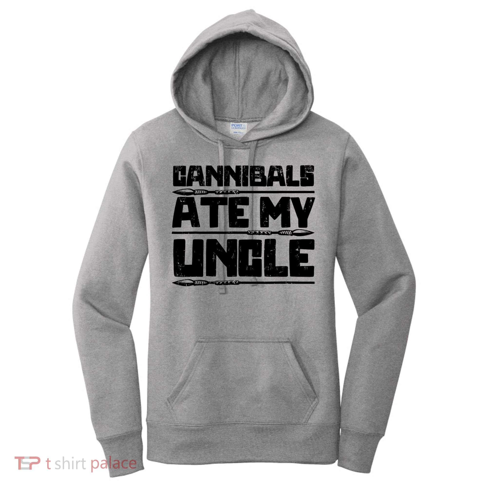 Cannibals Ate My Uncle Biden Funny Saying Women's Hoodie