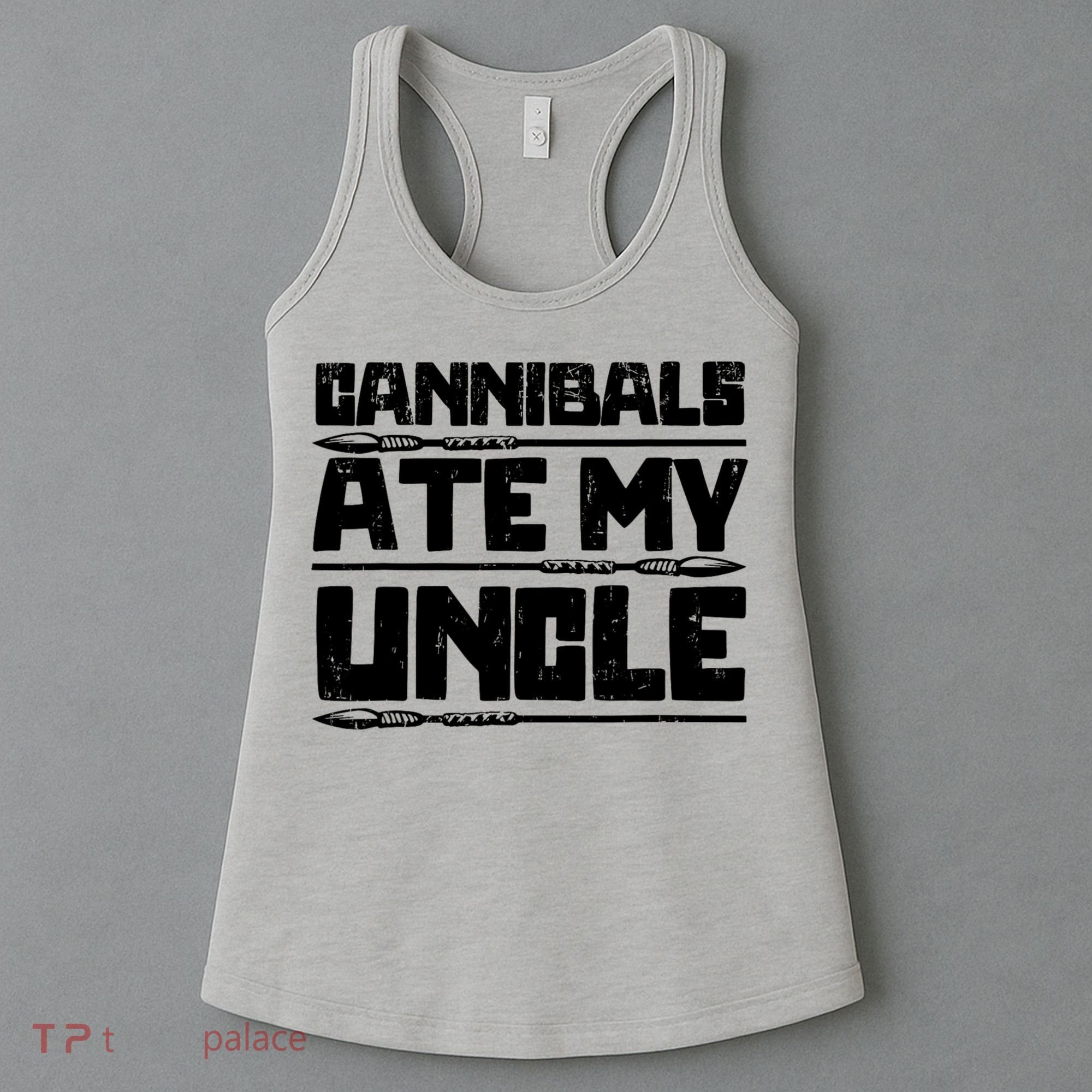 Cannibals Ate My Uncle Biden Funny Saying Women's Tank Top