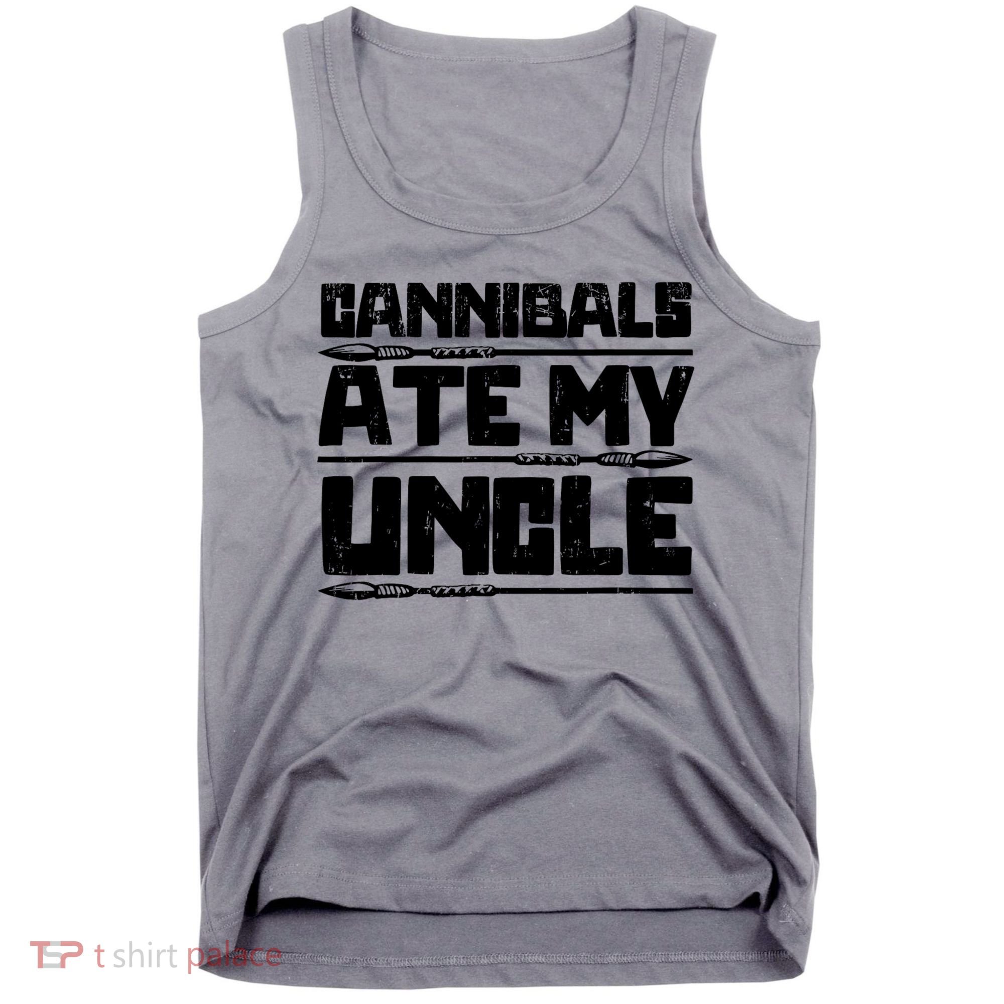 Cannibals Ate My Uncle Biden Funny Saying Tank Top