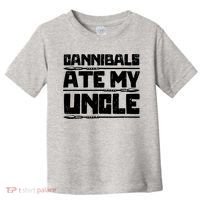 Cannibals Ate My Uncle Biden Funny Saying Toddler T-Shirt thumb 0