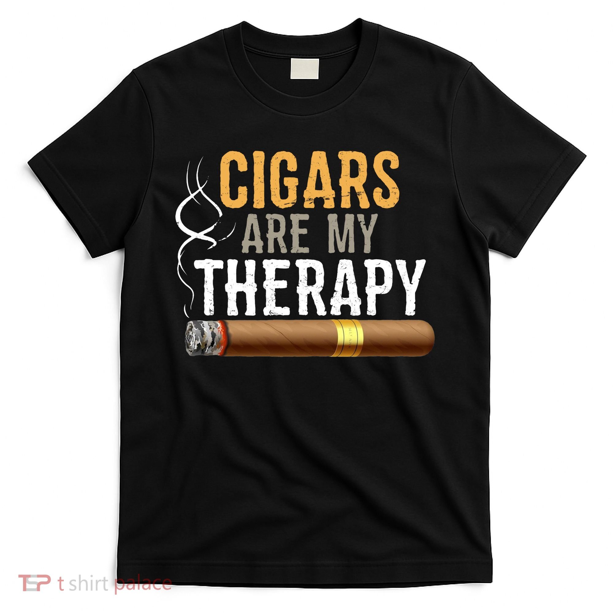 Cigars Are My Therapy Funny Humor Smoking Lover T-Shirt
