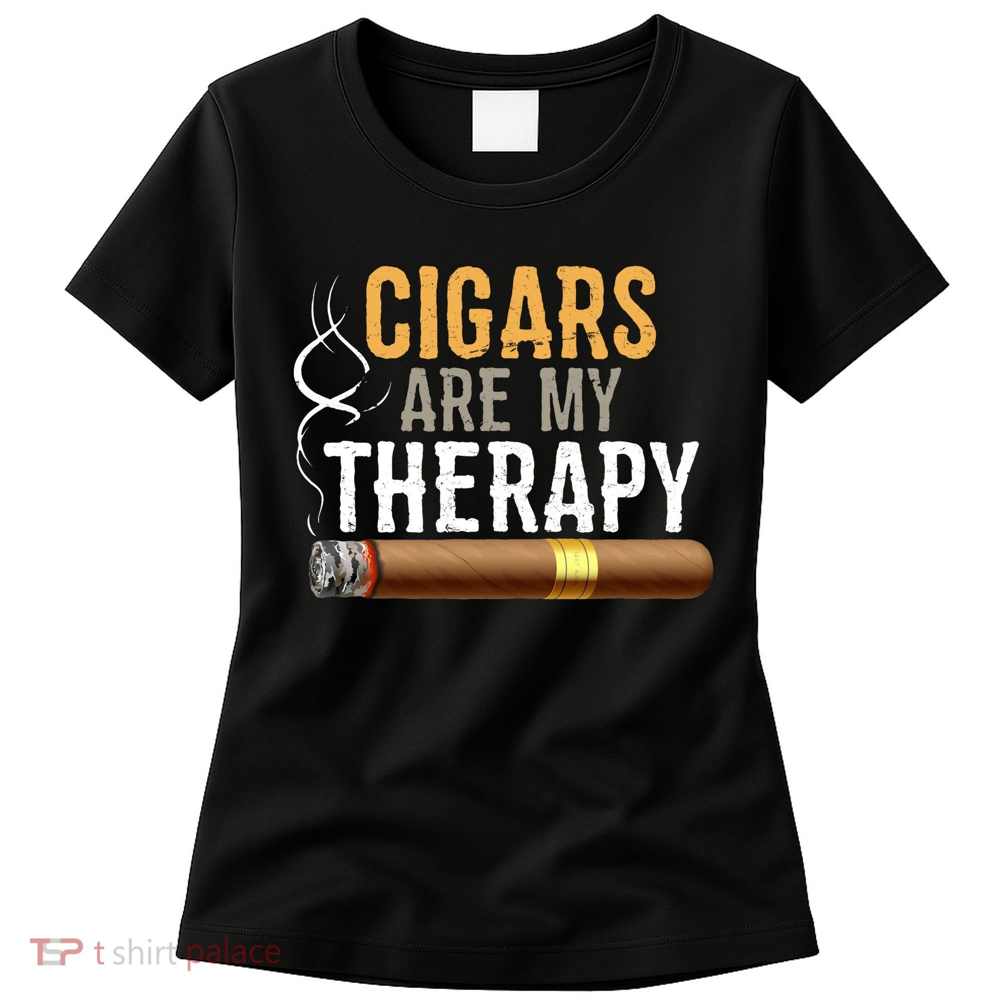 Cigars Are My Therapy Funny Humor Smoking Lover Women's T-Shirt