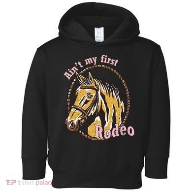 Cowboy Ain't My First Rodeo Toddler Hoodie