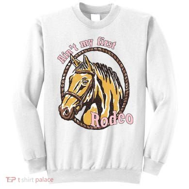 Cowboy Ain't My First Rodeo Sweatshirt