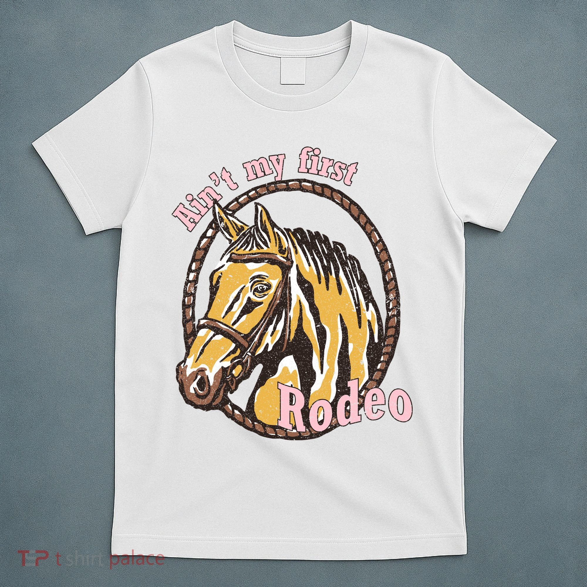 Cowboy Ain't My First Rodeo T-Shirt