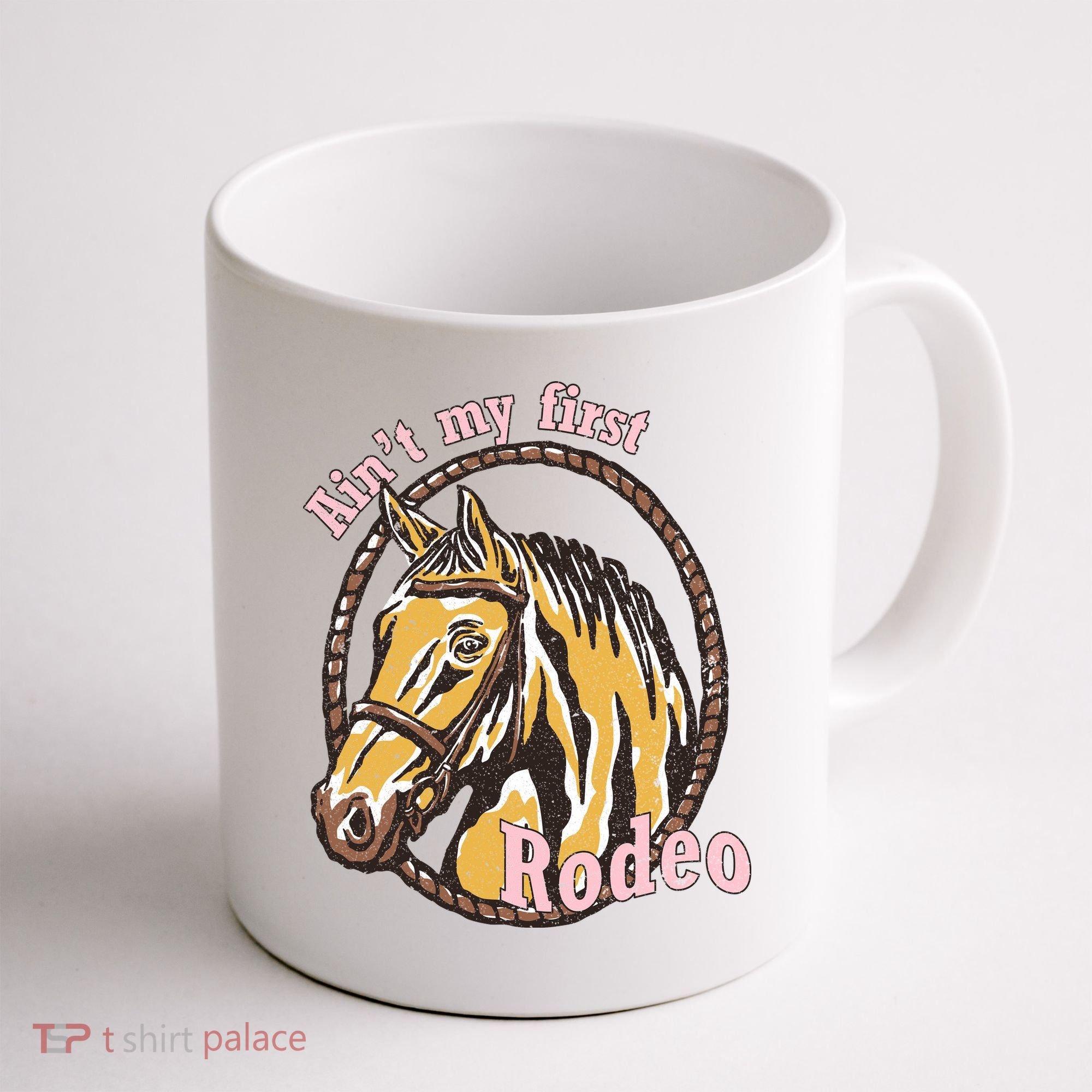 Cowboy Ain't My First Rodeo Coffee Mug