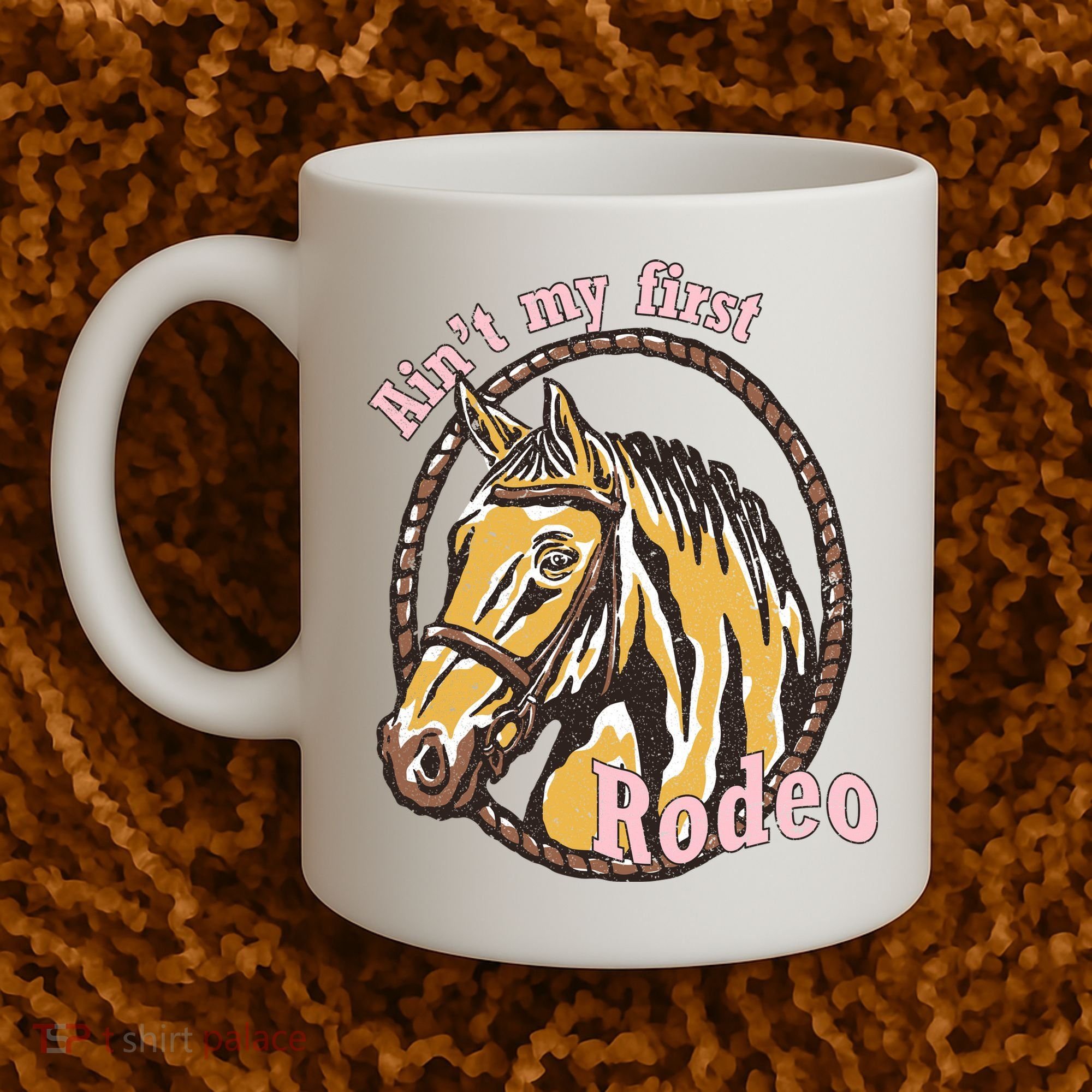 Cowboy Ain't My First Rodeo Coffee Mug
