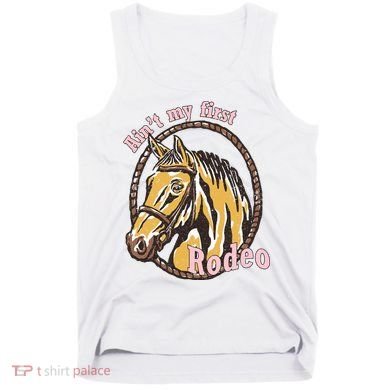 Cowboy Ain't My First Rodeo Tank Top