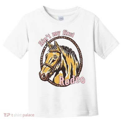 Cowboy Ain't My First Rodeo Toddler T-Shirt