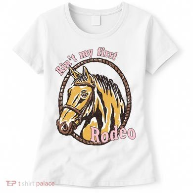 Cowboy Ain't My First Rodeo Women's T-Shirt