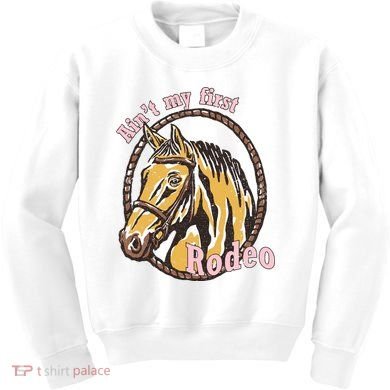 Cowboy Ain't My First Rodeo Kids Sweatshirt