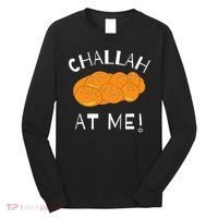 Challah at Me Rosh Hashanah Jewish Hanukkah  Long Sleeve Shirt thumb 0