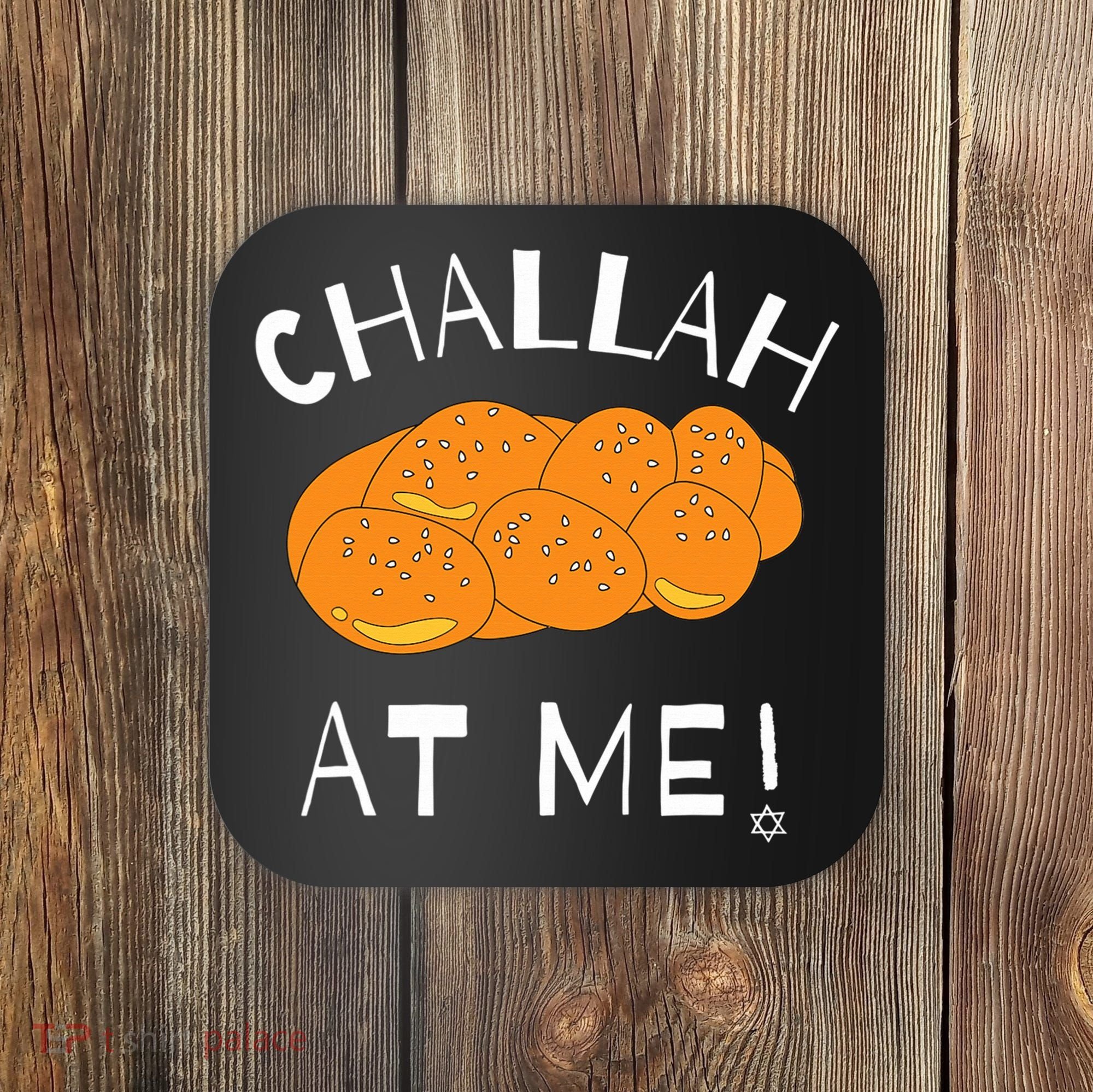 Challah at Me Rosh Hashanah Jewish Hanukkah  Coaster